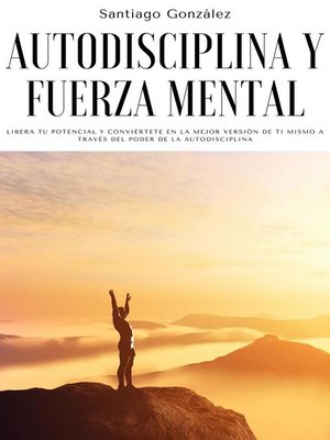 cover image of Autodisciplina y fuerza mental